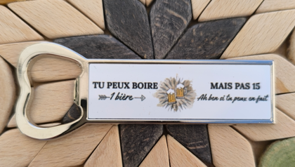 Décapsuleur " 1 mais pas 15 " N°20